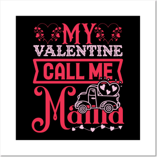 My valentine call me mama Posters and Art